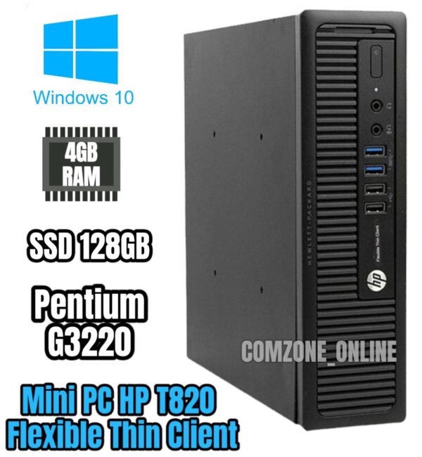 Mini PC HP t820 Flexible Thin Client Pentium G3220 4GB SSD 128GB pcd4p