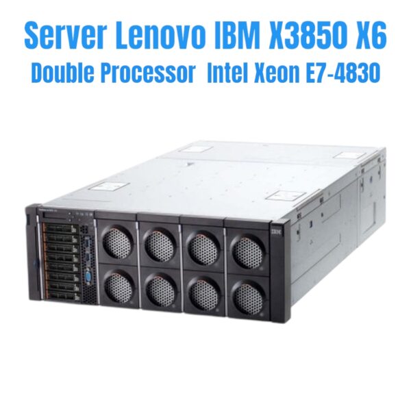 Server Lenovo IBM System X3850 X6 Double Processor Intel Xeon E7-4830 svr4
